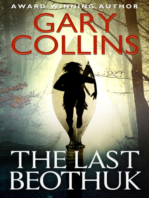 Title details for The Last Beothuk by Gary Collins - Available